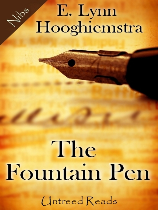 Title details for The Fountain Pen by E. Lynn Hooghiemstra - Available